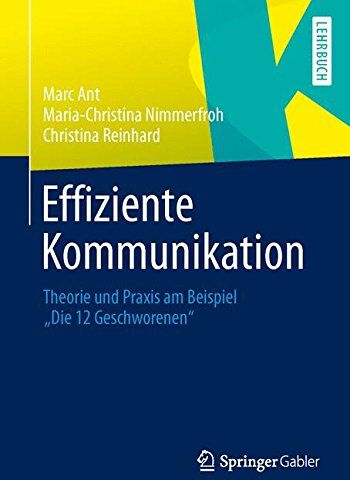 Marc Ant - Effiziente Kommunikation: Theorie und Praxis am Beispiel Die 12 Geschworenen - Preis vom 14.10.2026 23:07:16 h