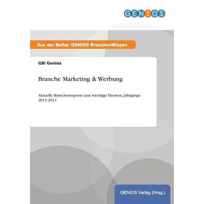 Branche Marketing & Werbung, Taschenbuch von GBI Genios, GRIN, 978-3-7379-6102-8