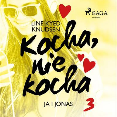 Kocha, nie kocha 3 - Ja i Jonas - Line Kyed Knudsen, Audio, 9788726178814