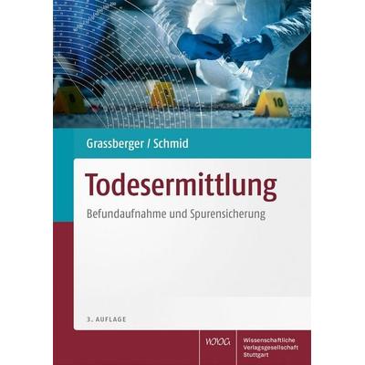 Todesermittlung, Gebundene Ausgabe von Martin Grassberger,Harald Schmid, Wissenschaftliche Verlagsgesellschaft, 978-3-8047-4709-8