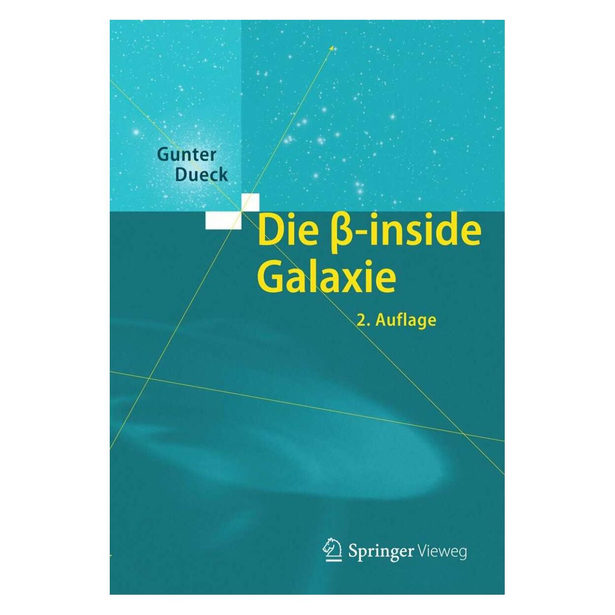 Springer Die beta-inside Galaxie (Deutsch, Hardcover, Gunter Dueck) (9783642349379)