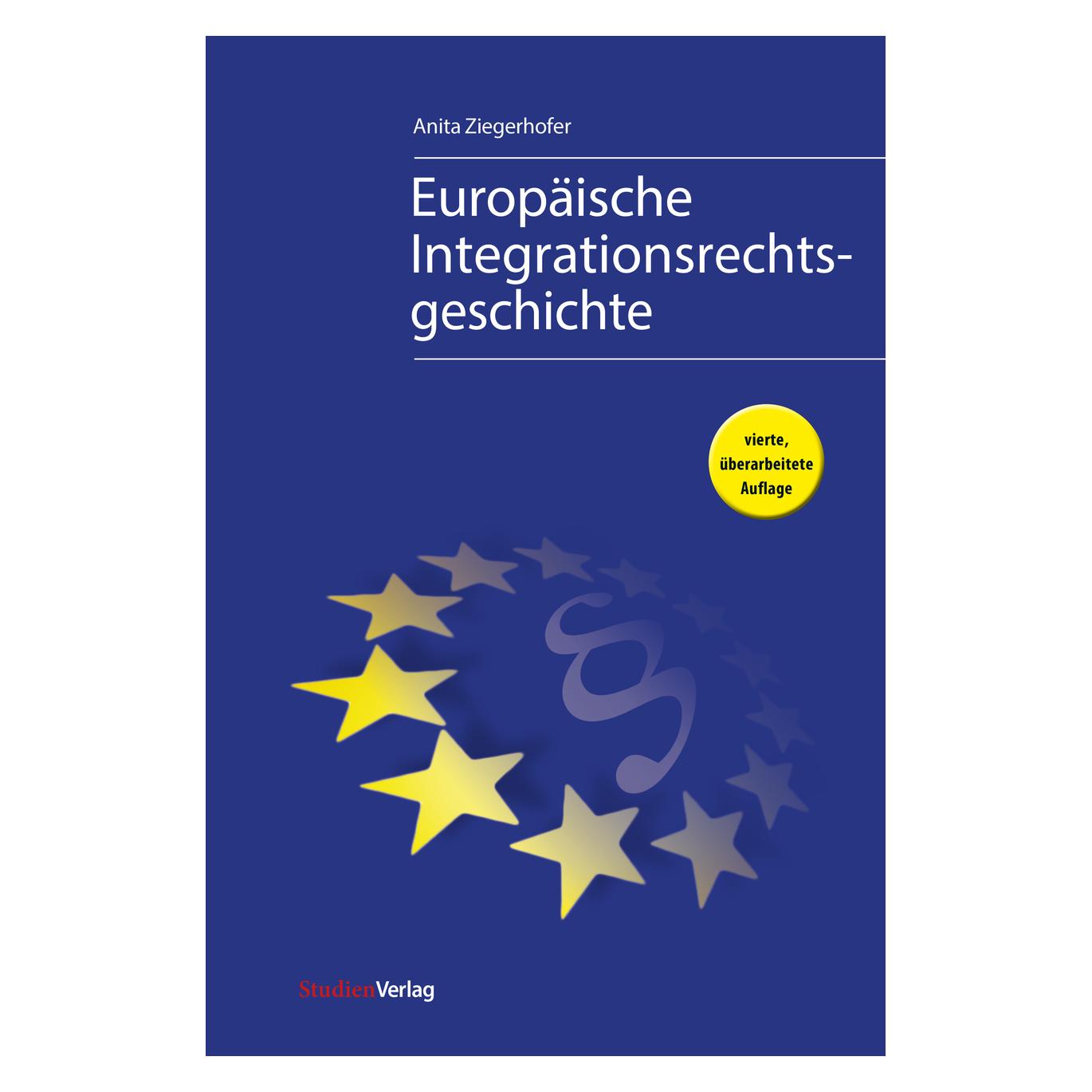 Studienverlag Europäische Integrationsrechtsgeschichte (Deutsch, Softcover, Anita Ziegerhofer) (56190881)