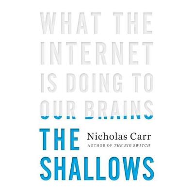 The Shallows, Gebundene Ausgabe von Nicholas Carr, W. W. Norton & Company, 978-0-393-07222-8