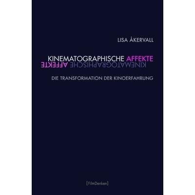 Kinematographische Affekte, Taschenbuch von Lisa Åkervall, Brill | Fink, 978-3-7705-5835-3
