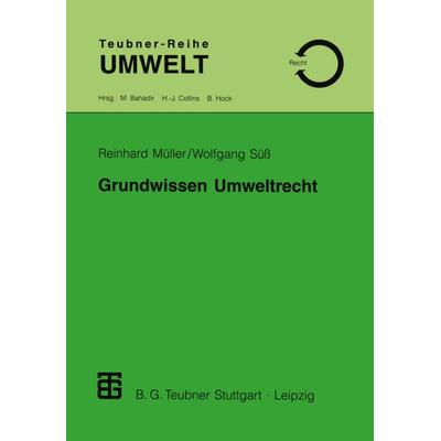 Grundwissen Umweltrecht, Taschenbuch von Wolfgang Süss, Vieweg & Teubner, 978-3-519-00234-5