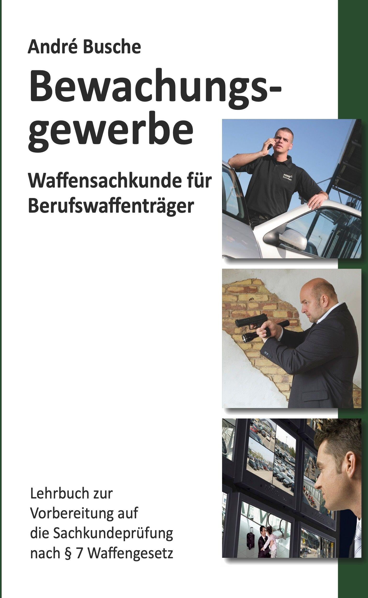 André Busche - Waffensachkunde für Mitarbeiter im Bewachungsgewerbe: Lehrbuch zur Vorbereitung auf die Waffensachkundeprüfung (Lehrbücher zur Waffensachkunde - Literatur zur Kursbegleitung und zum Selbststudium) - Preis vom 14.10.2026 23:07:16 h