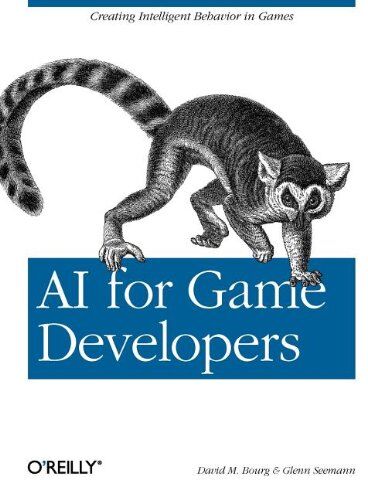 Bourg, David M. - AI for Game Developers: Creating Intelligent Behavior in Games (Classique Us) - Preis vom 17.10.2026 19:25:27 h