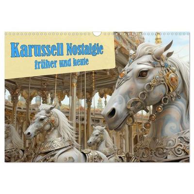 Karussell Nostalgie früher und heute (Wandkalender 2027 DIN A3 quer), CALVENDO Monatskalender