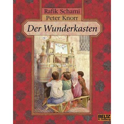 Der Wunderkasten, Taschenbuch von Rafik Schami,Peter Knorr, Beltz Verlagsgruppe GmbH & Co. KG, 978-3-407-76042-5
