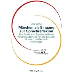 Märchen als Eingang zur Sprachreflexion, Fachbücher von Olga Bichel
