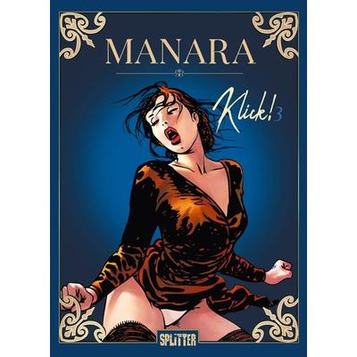 Klick! Band 3, Gebundene Ausgabe von Milo Manara, Splitter-Verlag, 978-3-689-50054-2