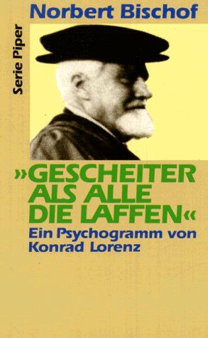 Norbert Bischof - Gescheiter als alle die Laffen. Ein Psychogramm von Konrad Lorenz. - Preis vom 17.10.2026 19:25:27 h