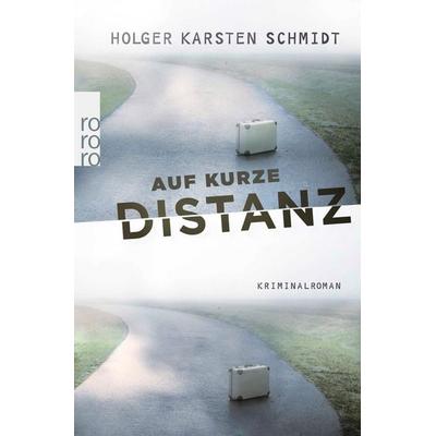 Auf kurze Distanz, Taschenbuch von Holger Karsten Schmidt, Rowohlt Taschenbuch, 978-3-499-27100-7