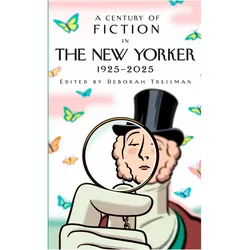 A Century of Fiction in The New Yorker, Belletristik von New Yorker Magazine Inc, Deborah Treisman