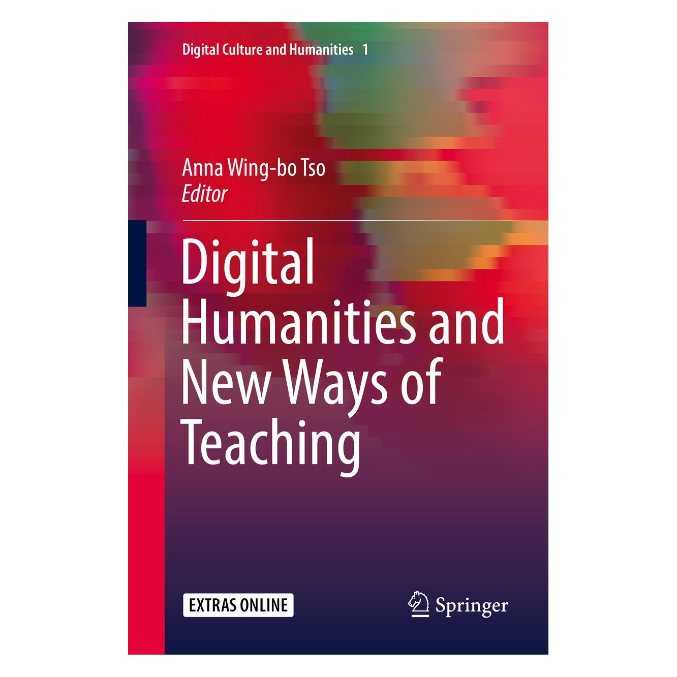 Springer Digital Humanities and New Ways of Teaching (Hardcover, Anna Wing-bo Tso) (9789811312762)