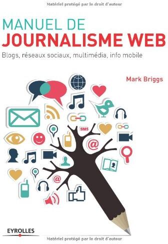 Mark Briggs - Manuel de journalisme web : blogs, réseaux sociaux, multimédia, info mobile - Preis vom 30.09.2026 09:01:18 h