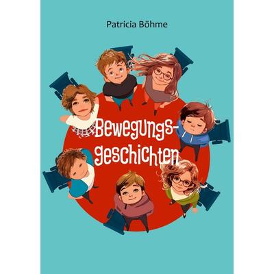Bewegungsgeschichten, Taschenbuch von Patricia Böhme, BoD – Books on Demand, 978-3-7597-2035-1