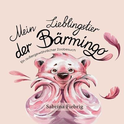 Mein Lieblingstier der Bärmingo - Sabrina Fiebrig, Audio, 4061707932366