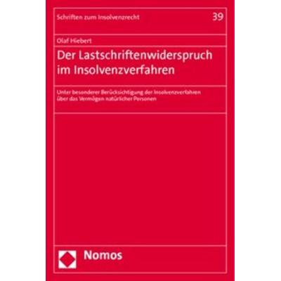 Der Lastschriftenwiderspruch im Insolvenzverfahren, Taschenbuch von Olaf Hiebert, Nomos, 978-3-8329-5959-3