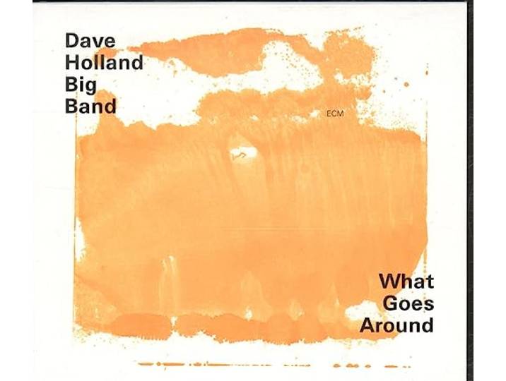 Dave Holland - What Goes Around
