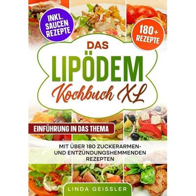 Das Lipödem Kochbuch XL, Taschenbuch von Linda Geissler, Epubli, 978-3-565-06060-3