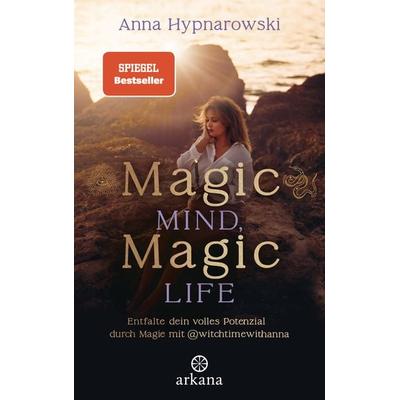 Magic Mind, Magic Life, Taschenbuch von Anna Hypnarowski, Arkana, 978-3-442-34324-9