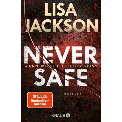 Never Safe - Wann wirst du sicher sein?, Taschenbuch von Lisa Jackson, Knaur Taschenbuch, 978-3-426-52654-5