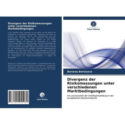 Divergenz der Risikomessungen unter verschiedenen Marktbedingungen, Taschenbuch von Boriana Borissova, Verlag Unser Wissen, 978-620-2-94196-9