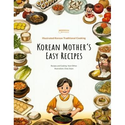 Korean Mother's Easy Recipes, Gebundene Ausgabe von Okhee Yoon, Korean Book Services, 978-1-56591-494-0
