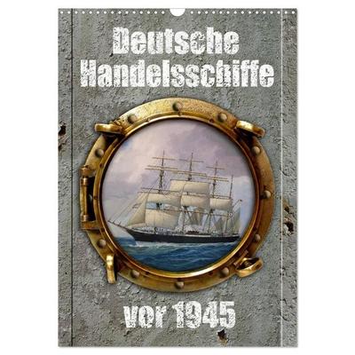 Deutsche Handelsschiffe vor 1945 (Wandkalender 2027 DIN A3 hoch), CALVENDO Monatskalender