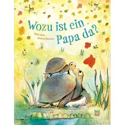 Wozu ist ein Papa da?, Gebundene Ausgabe von Peter Horn, NordSüd Verlag, 978-3-314-10698-9