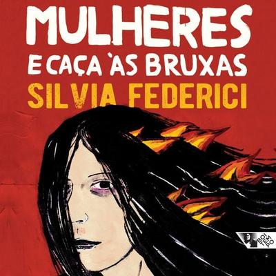 Mulheres e caça às bruxas - Silvia Federici, Audio, 9786557171332
