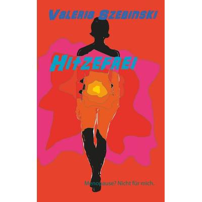 Hitzefrei, Taschenbuch von Valeria Szebinski, Twentysix Love, 978-3-7407-4977-4