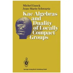 Kac Algebras and Duality of Locally Compact Groups, Fachbücher von Michel Enock, Jean-Marie Schwartz