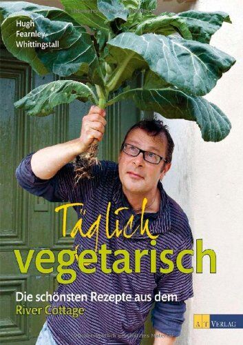 Hugh Fearnley-Whittingstall - Täglich vegetarisch - Die schönsten Rezepte aus dem River Cottage - Preis vom 07.10.2026 11:45:10 h