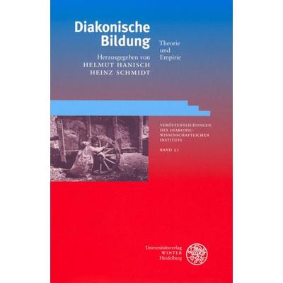 Diakonische Bildung, Taschenbuch von Helmut Hanisch,Heinz Schmidt, Universitätsverlag Winter GmbH Heidelberg, 978-3-8253-1633-4
