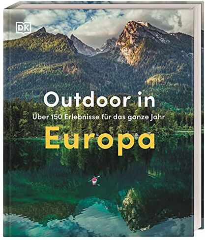 Outdoor in Europa: Über 150 Erlebnisse für das ganze Jahr - Preis vom 13.10.2026 19:28:25 h