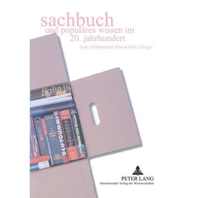 Sachbuch und populäres Wissen im 20. Jahrhundert, Taschenbuch von , Peter Lang GmbH, Internationaler Verlag der Wissenschaften, 978-3-631-56132-4