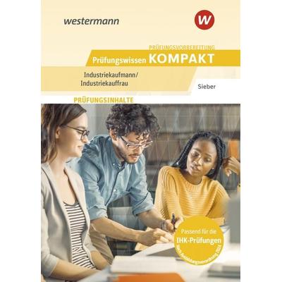 Prüfungsvorbereitung Prüfungswissen KOMPAKT - Industriekaufmann/Industriekauffrau, Taschenbuch von Michael Sieber, Westermann Berufliche Bildung,