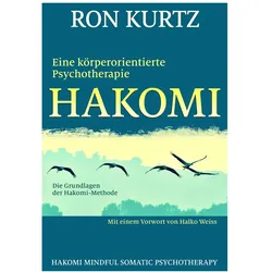 HAKOMI - eine körperorientierte Psychotherapie, Fachbücher von Karin Petersen, Ron Kurtz, Halko Weiss
