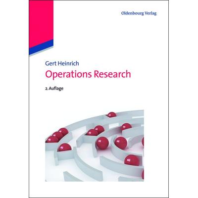Operations Research, Gebundene Ausgabe von Gert Heinrich, De Gruyter Oldenbourg, 978-3-486-71696-2