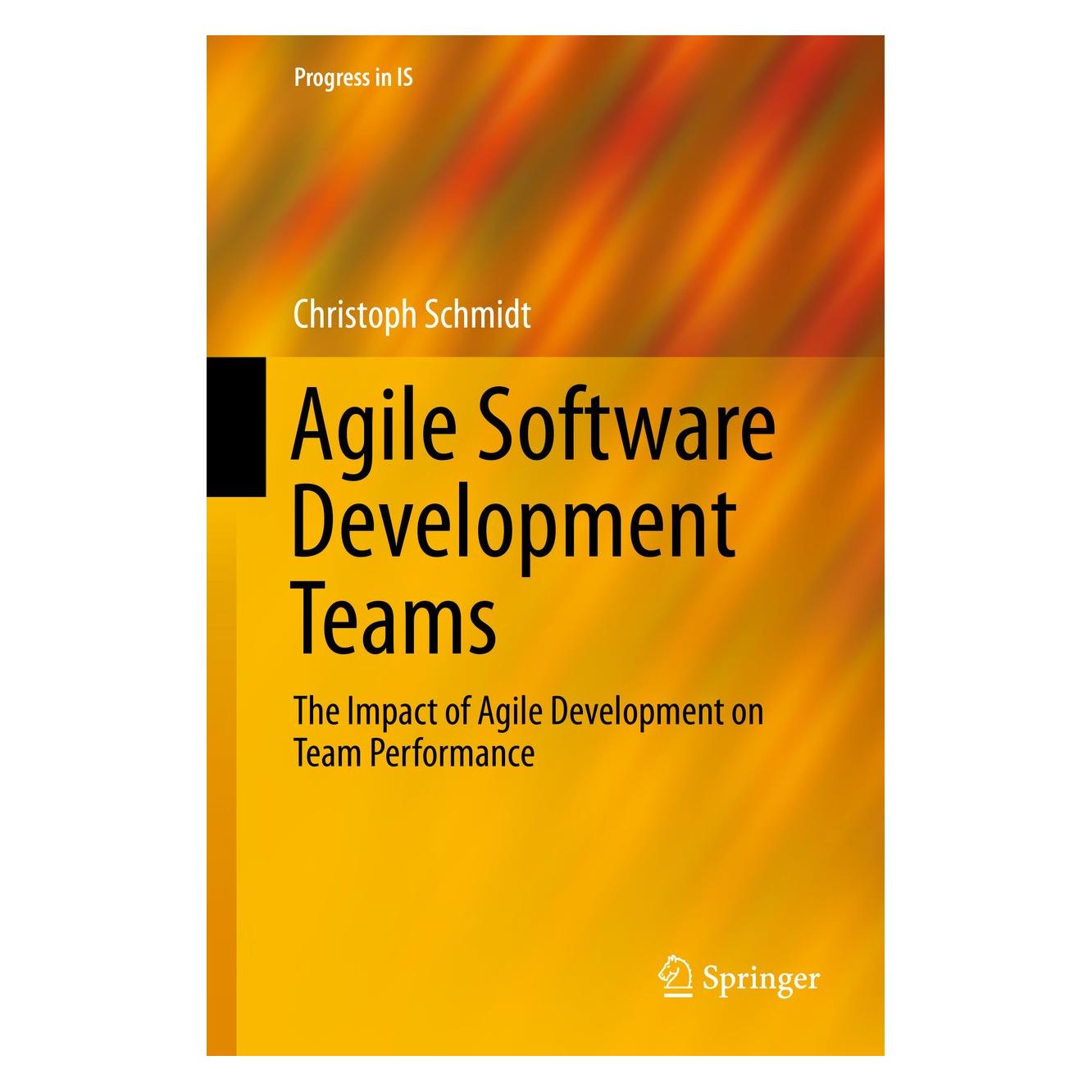 Springer Schmidt:Agile Software Development Team (Englisch, Hardcover, Christoph Schmidt) (9783319260556)