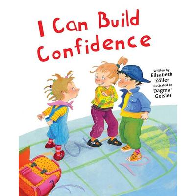 I Can Build Confidence, Gebundene Ausgabe von Elisabeth Zöller, Sky Pony, 978-1-5107-4651-0