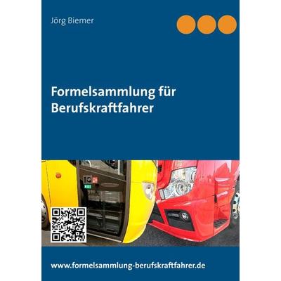 Formelsammlung für Berufskraftfahrer, Taschenbuch von Jörg Biemer, BoD – Books on Demand, 978-3-8334-9625-7