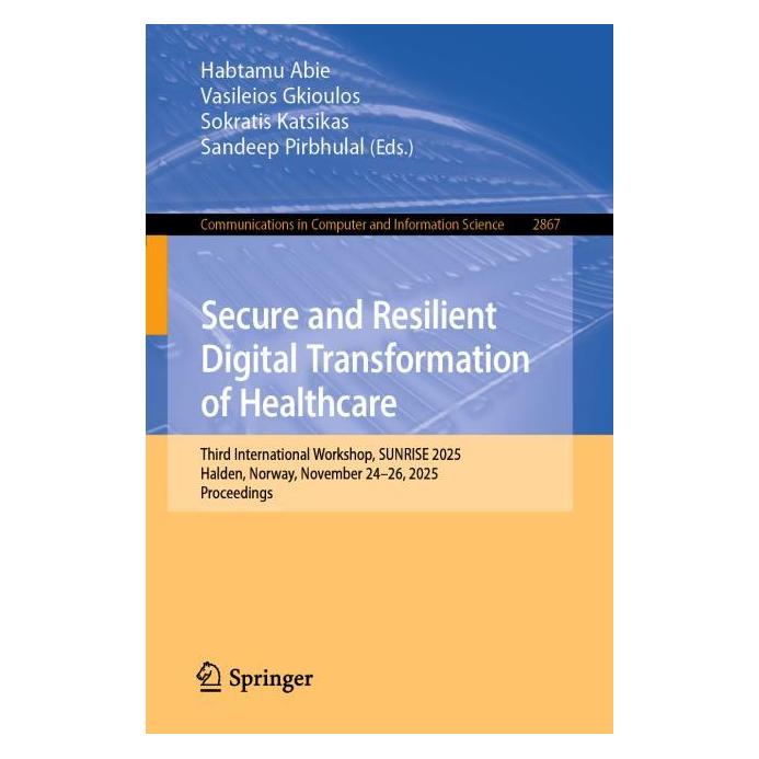 Springer Secure and Resilient Digital Transformation of Healthcare (Englisch, Softcover, Habtamu Abie, Sandeep Pirbhulal, Sokratis Katsikas, Vasileios Gkioulos) (68665965)