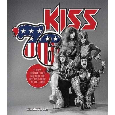 Kiss '76; Gebundene Ausgabe von Martin Popoff, Quarto, 978-0-7603-9884-5
