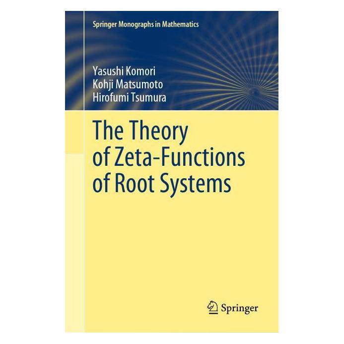 Springer The Theory of Zeta-Functions of Root Systems (Englisch, Hardcover, Hirofumi Tsumura, Kohji Matsumoto, Yasushi Komori) (71877358)