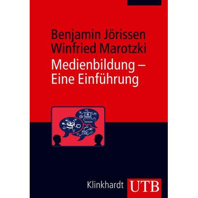 Medienbildung - Eine Einführung, Taschenbuch von Benjamin Jörissen,Winfried Marotzki, Utb GmbH, 978-3-8252-3189-7