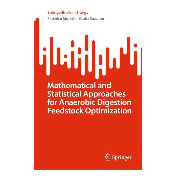 Springer Mathematical and Statistical Approaches for Anaerobic Digestion Feedstock Optimization (Englisch, Softcover, Federico Moretta, Giulia Bozzano) (57014525)