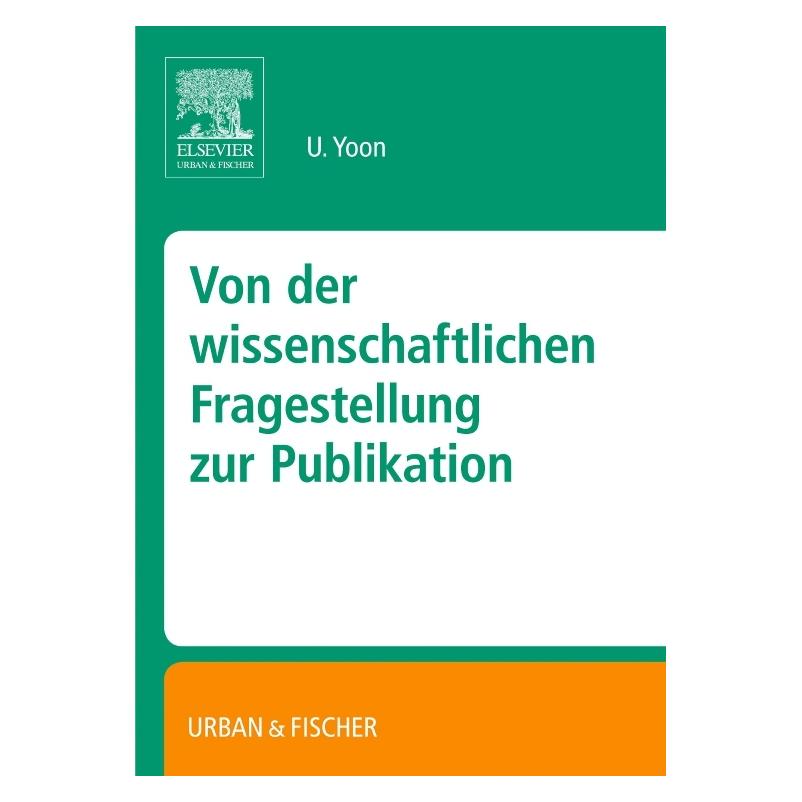 Urban & Fischer Yoon:Von der wissenschafltichen Fragest (Deutsch, Uzung Yoon) (56799126)
